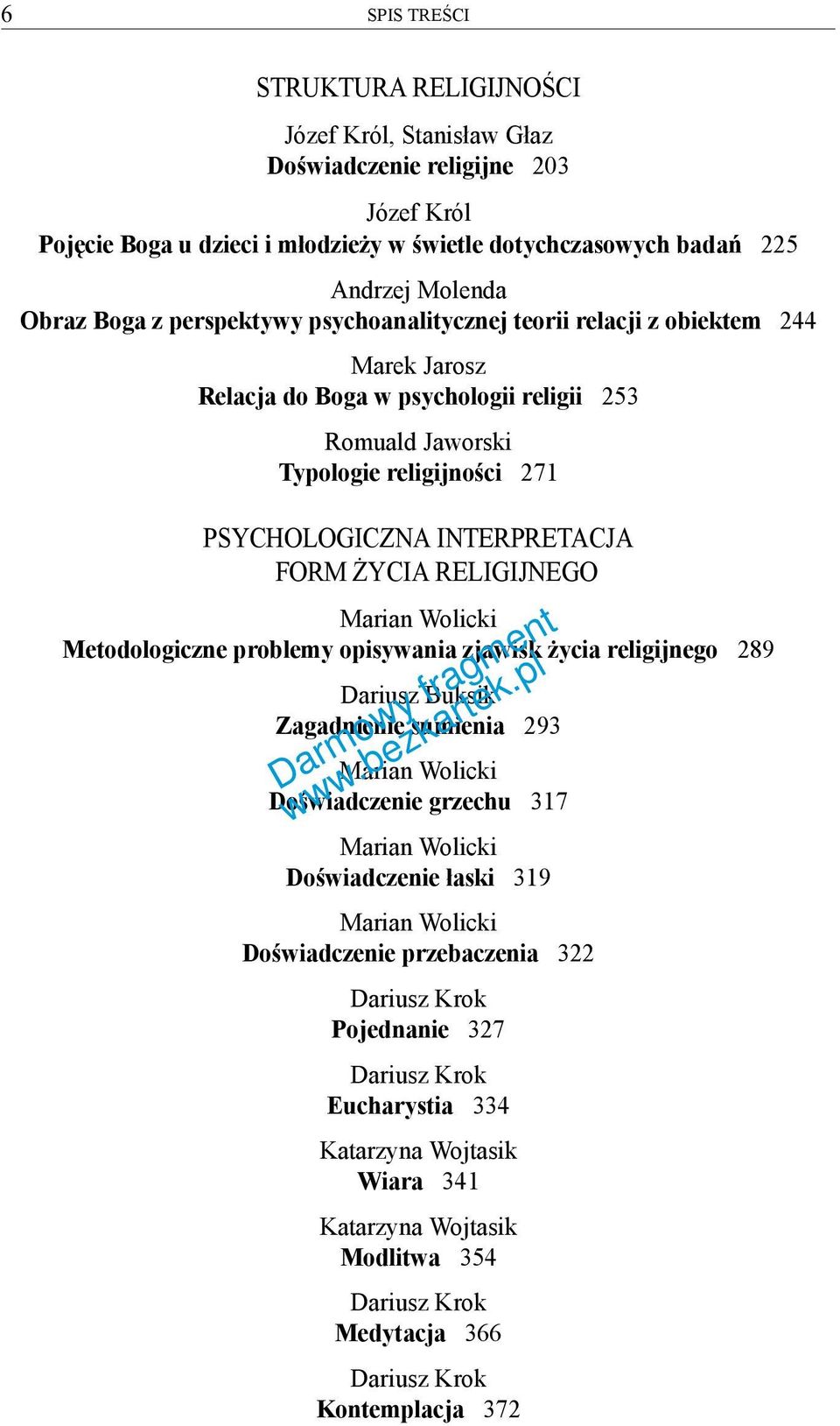 ŻYCIA RELIGIJNEGO Marian Wolicki Metodologiczne problemy opisywania zjawisk życia religijnego 289 Dariusz Buksik Zagadnienie sumienia 293 Marian Wolicki Doświadczenie grzechu 317 Marian Wolicki