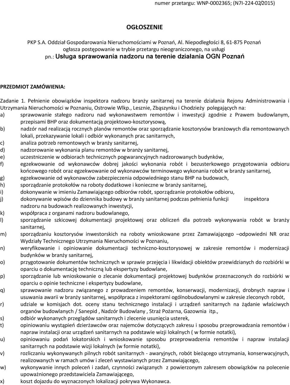 Pełnienie obowiązków inspektora nadzoru branży sanitarnej na terenie działania Rejonu Administrowania i Utrzymania Nieruchomości w Poznaniu, Ostrowie Wlkp.