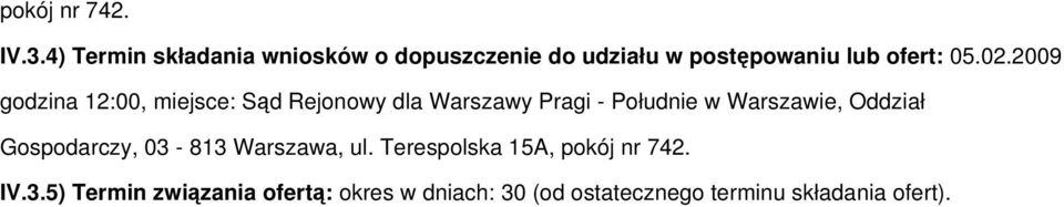 2009 godzina 12:00, miejsce: Sąd Rejonowy dla Warszawy Pragi - Południe w Warszawie,