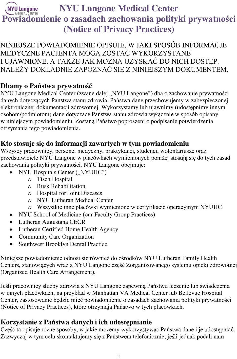 Dbamy o Państwa prywatność NYU Langone Medical Center (zwane dalej NYU Langone ) dba o zachowanie prywatności danych dotyczących Państwa stanu zdrowia.