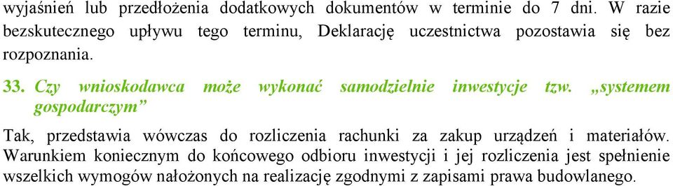 Czy wnioskodawca może wykonać samodzielnie inwestycje tzw.