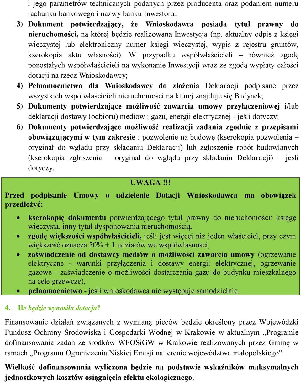 aktualny odpis z księgi wieczystej lub elektroniczny numer księgi wieczystej, wypis z rejestru gruntów, kserokopia aktu własności).