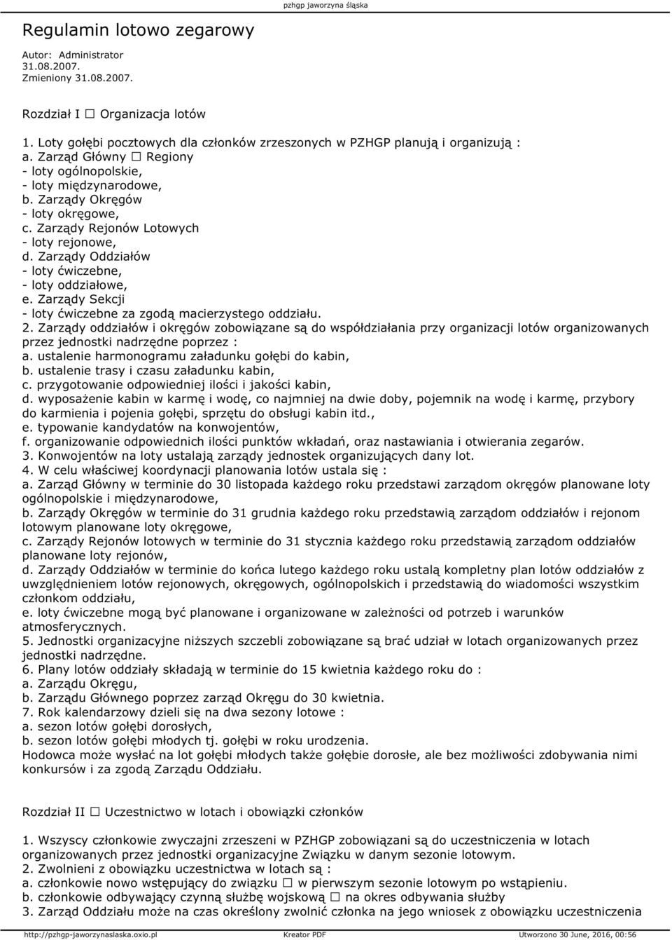 Zarządy Oddziałów - loty ćwiczebne, - loty oddziałowe, e. Zarządy Sekcji - loty ćwiczebne za zgodą macierzystego oddziału. 2.