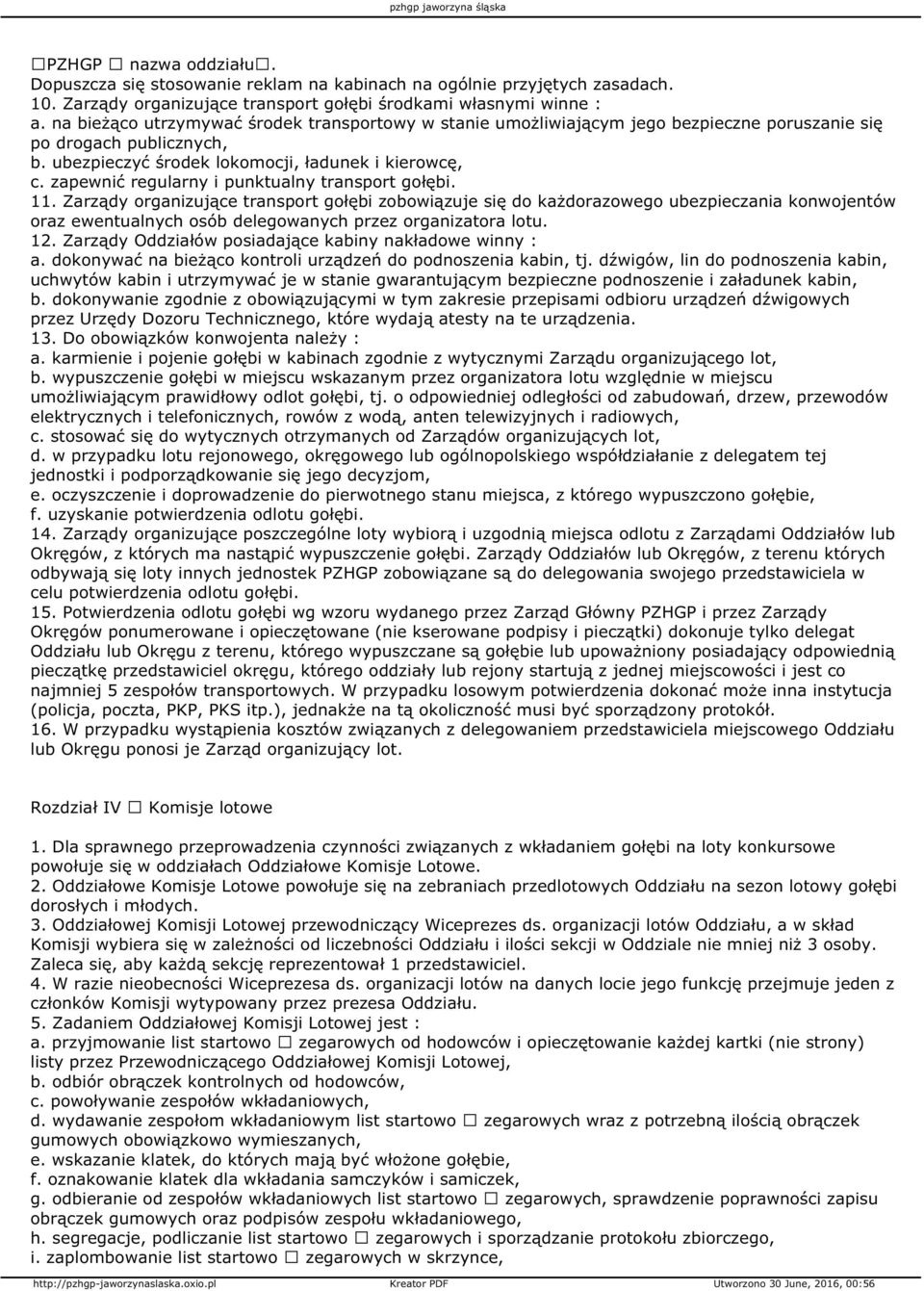 zapewnić regularny i punktualny transport gołębi. 11.