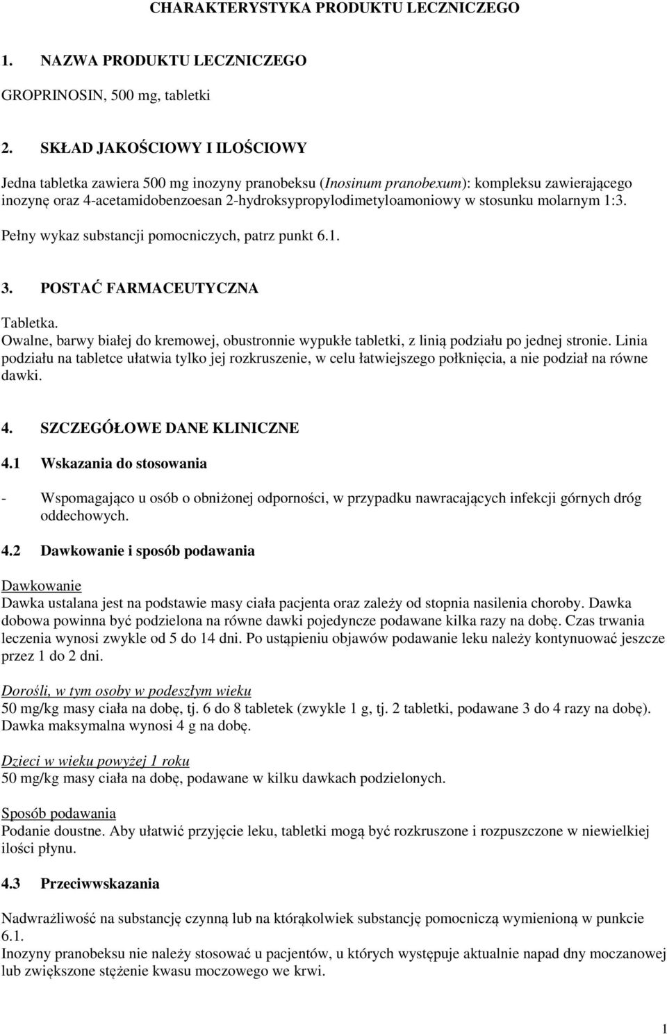 stosunku molarnym 1:3. Pełny wykaz substancji pomocniczych, patrz punkt 6.1. 3. POSTAĆ FARMACEUTYCZNA Tabletka.