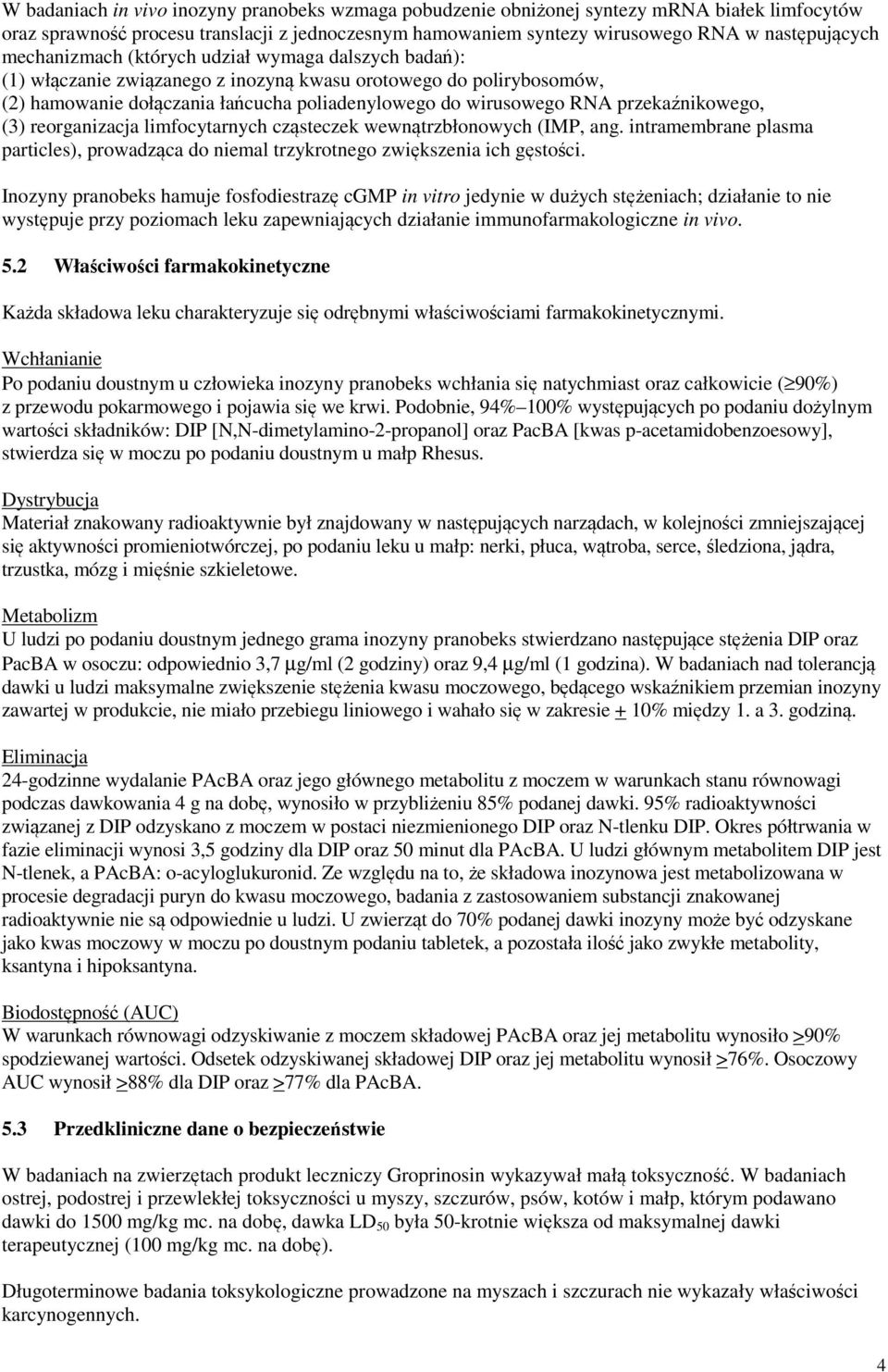 przekaźnikowego, (3) reorganizacja limfocytarnych cząsteczek wewnątrzbłonowych (IMP, ang. intramembrane plasma particles), prowadząca do niemal trzykrotnego zwiększenia ich gęstości.