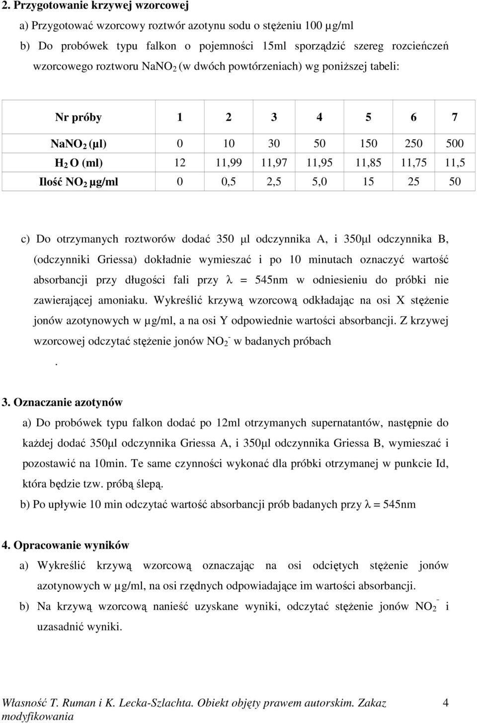c) Do otrzymanych roztworów dodać 350 µl odczynnika A, i 350µl odczynnika B, (odczynniki Griessa) dokładnie wymieszać i po 10 minutach oznaczyć wartość absorbancji przy długości fali przy λ = 545nm w