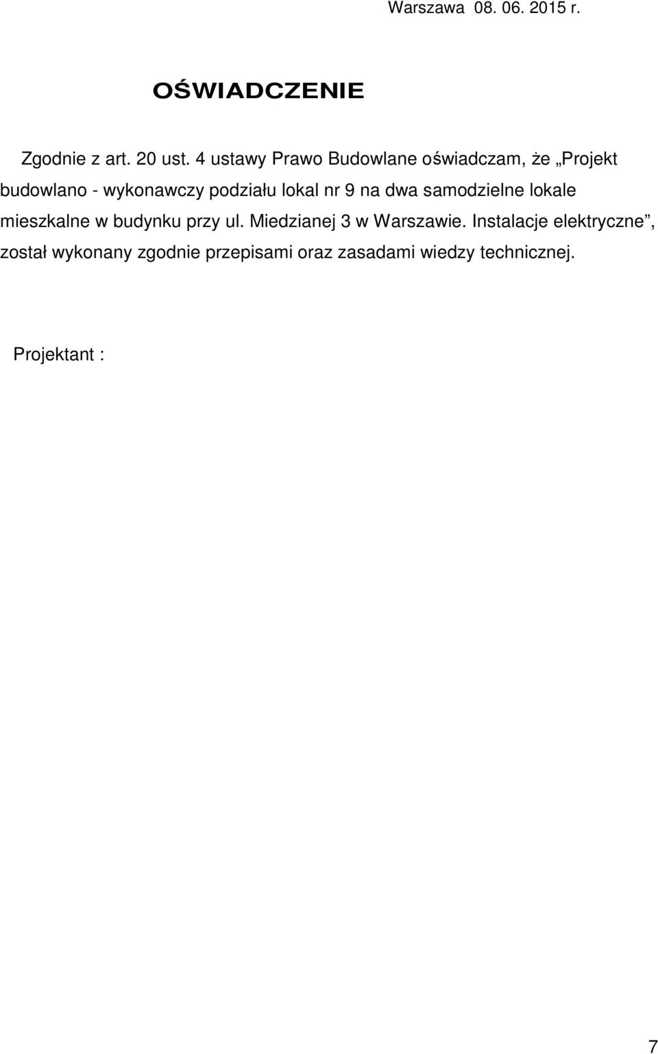 nr 9 na dwa samodzielne lokale mieszkalne w budynku przy ul. Miedzianej 3 w Warszawie.