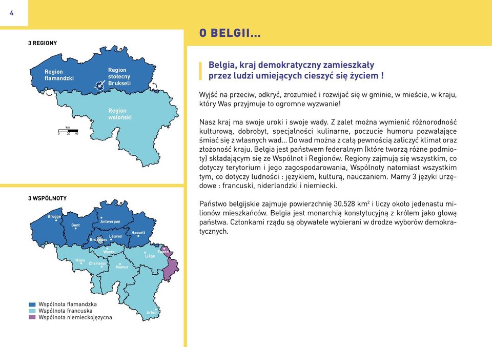 Z zalet można wymienić różnorodność kulturową, dobrobyt, specjalności kulinarne, poczucie humoru pozwalające śmiać się z własnych wad Do wad można z całą pewnością zaliczyć klimat oraz złożoność