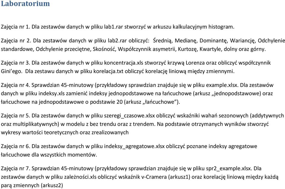 Dla zestawów danych w pliku koncentracja.xls stworzyć krzywą Lorenza oraz obliczyć współczynnik Gini ego. Dla zestawu danych w pliku korelacja.txt obliczyć korelację liniową między zmiennymi.