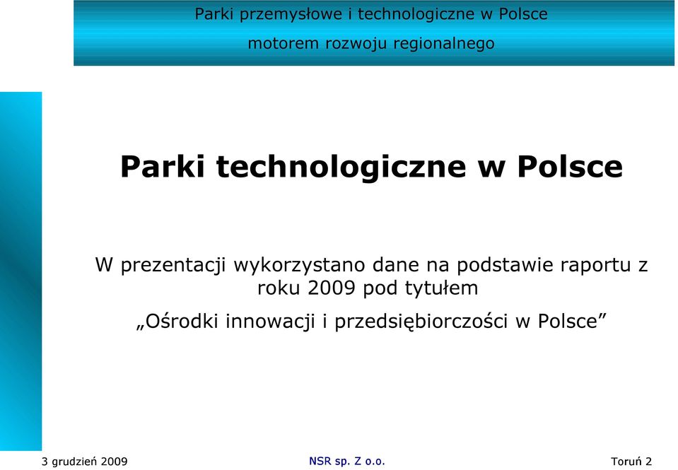 podstawie raportu z roku 2009 pod