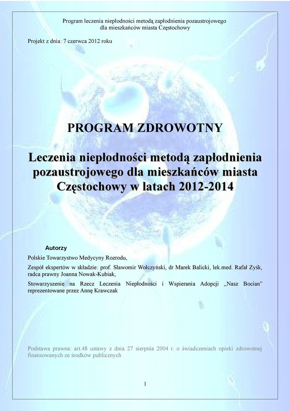Rafał Zyśk, radca prawny Joanna Nowak-Kubiak, Stowarzyszenie na Rzecz Leczenia Niepłodności i Wspierania Adopcji Nasz Bocian reprezentowane przez