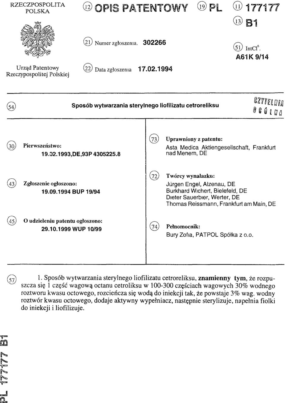 8 (73) Uprawniony z patentu: Asta Medica Aktiengesellschaft, Frankfurt nad Menem, DE (43) Zgłoszenie ogłoszono: 19.09.