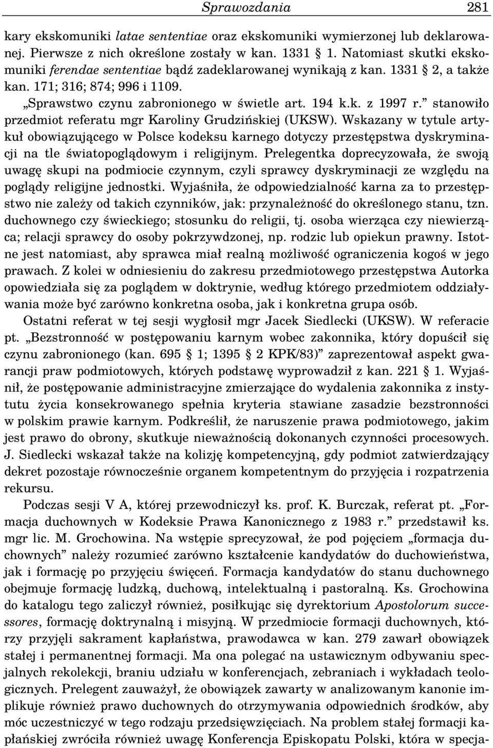 stanowiło przedmiot referatu mgr Karoliny Grudzińskiej (UKSW).