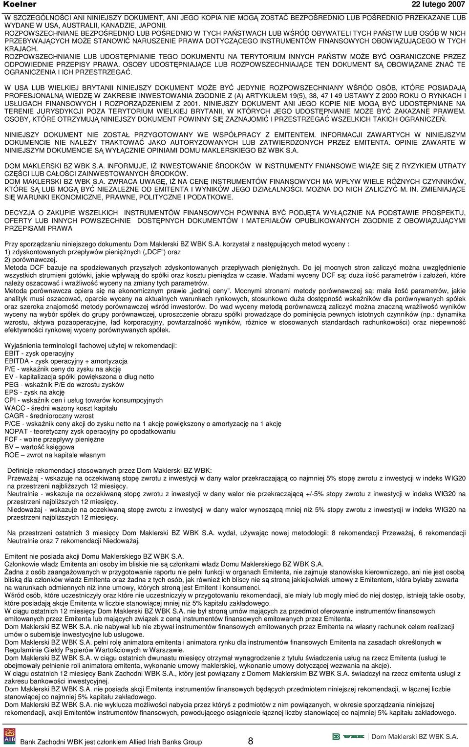 OBOWIĄZUJĄCEGO W TYCH KRAJACH. ROZPOWSZECHNIANIE LUB UDOSTĘPNIANIE TEGO DOKUMENTU NA TERYTORIUM INNYCH PAŃSTW MOŻE BYĆ OGRANICZONE PRZEZ ODPOWIEDNIE PRZEPISY PRAWA.
