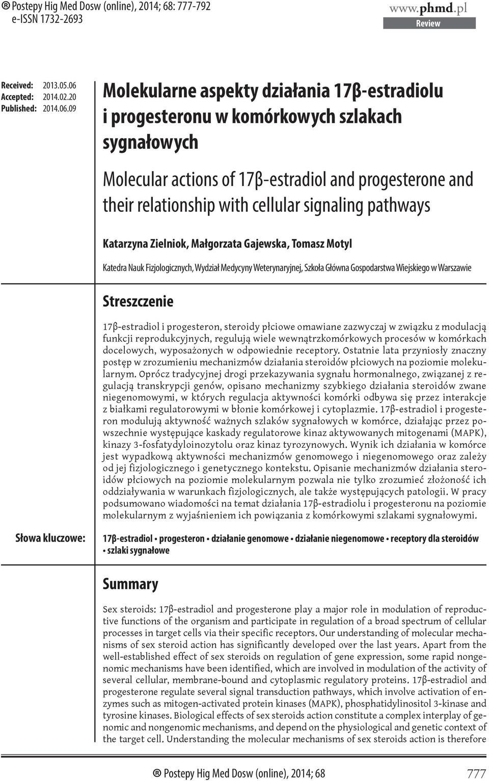 09 Molekularne aspekty działania 17β-estradiolu i progesteronu w komórkowych szlakach sygnałowych Molecular actions of 17β-estradiol and progesterone and their relationship with cellular signaling