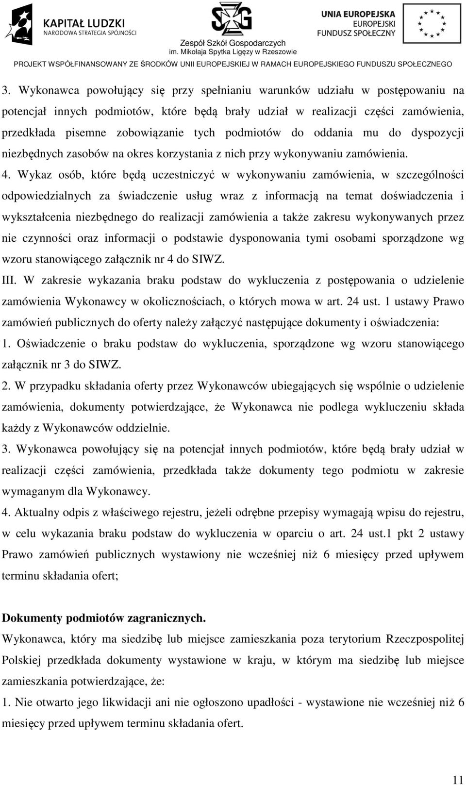 Wykaz osób, które będą uczestniczyć w wykonywaniu zamówienia, w szczególności odpowiedzialnych za świadczenie usług wraz z informacją na temat doświadczenia i wykształcenia niezbędnego do realizacji