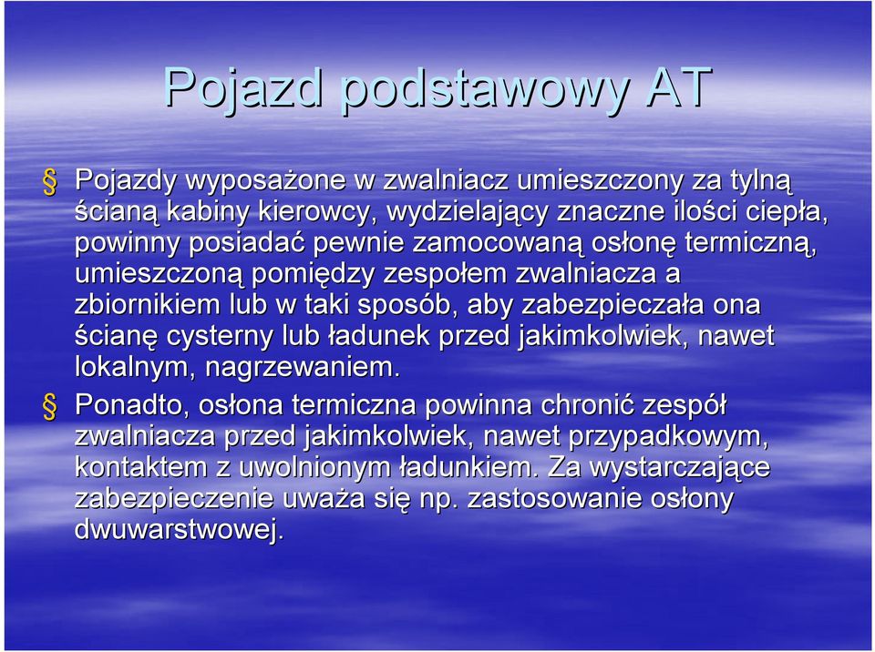 cysterny lub ładunek przed jakimkolwiek, nawet lokalnym, nagrzewaniem.