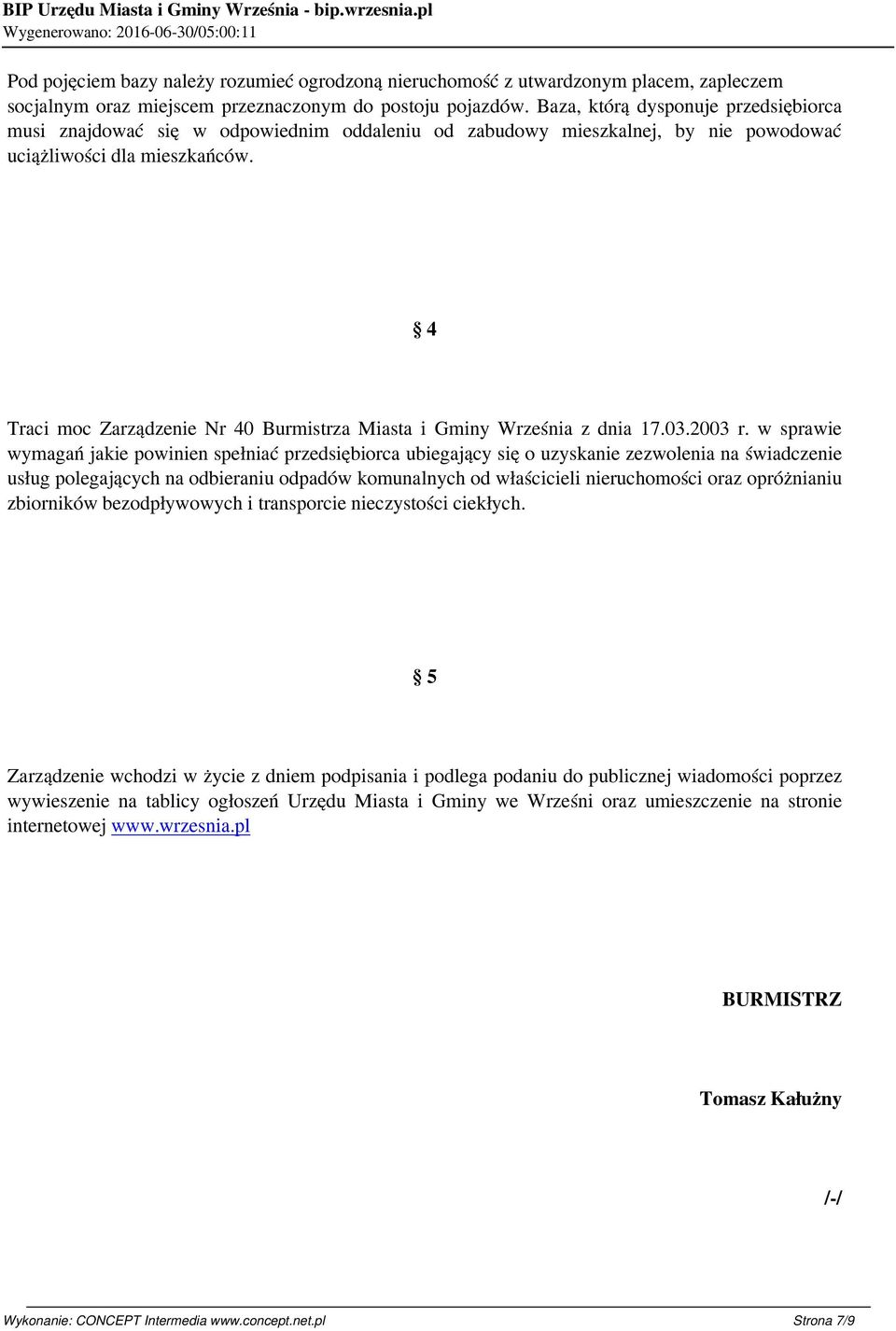 4 Traci moc Zarządzenie Nr 40 Burmistrza Miasta i Gminy Września z dnia 17.03.2003 r.