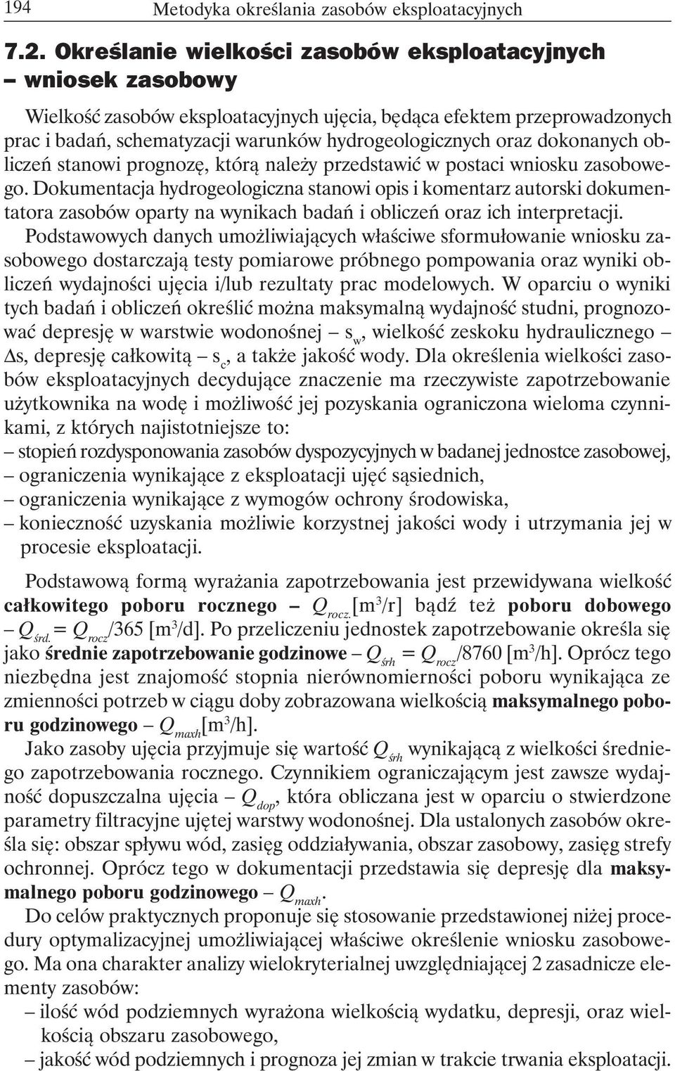 dokonanych obliczeń stanowi prognozę, którą należy przedstawić w postaci wniosku zasobowego.