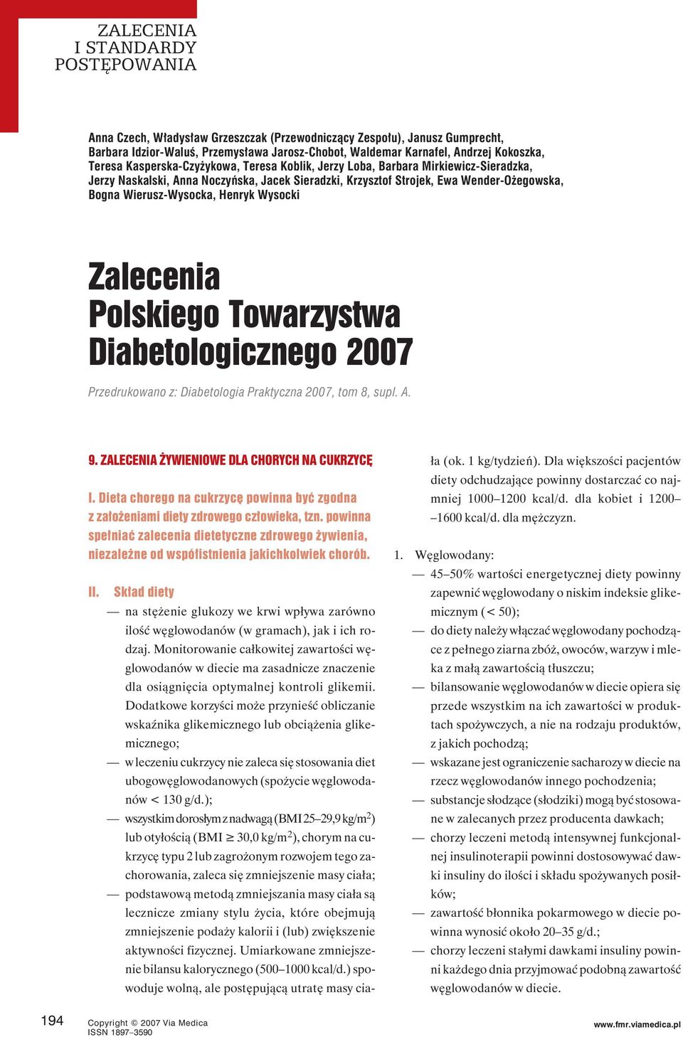 Henryk Wysocki Zalecenia Przedrukowano z: Diabetologia Praktyczna 2007, tom 8, supl. A. 9. ZALECENIA ŻYWIENIOWE DLA CHORYCH NA CUKRZYCĘ I.