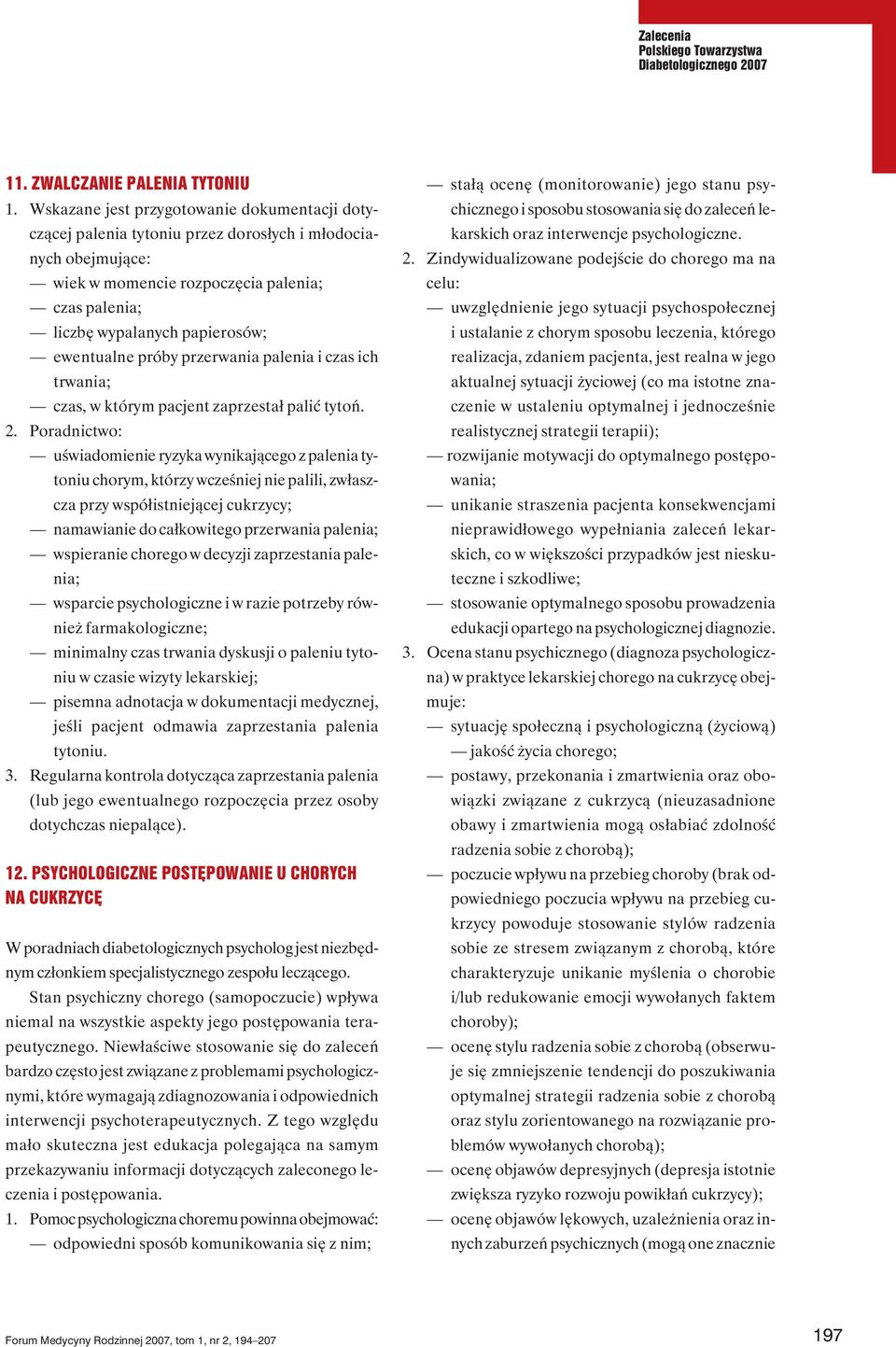 ewentualne próby przerwania palenia i czas ich trwania; czas, w którym pacjent zaprzestał palić tytoń. 2.
