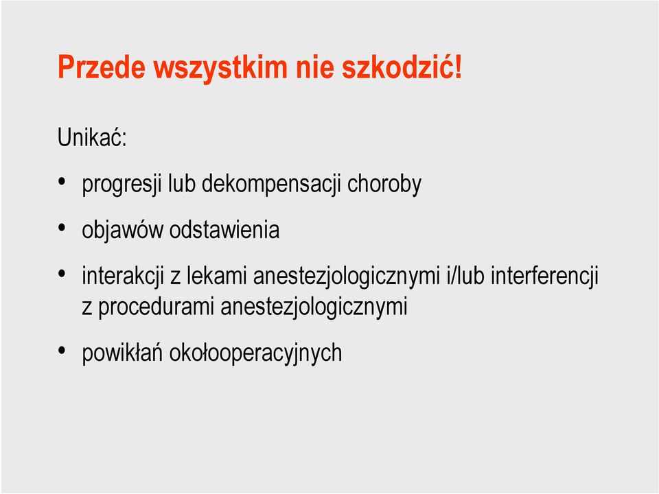 odstawienia interakcji z lekami anestezjologicznymi