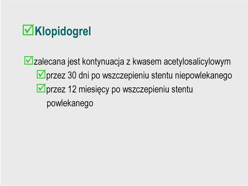 wszczepieniu stentu niepowlekanego przez