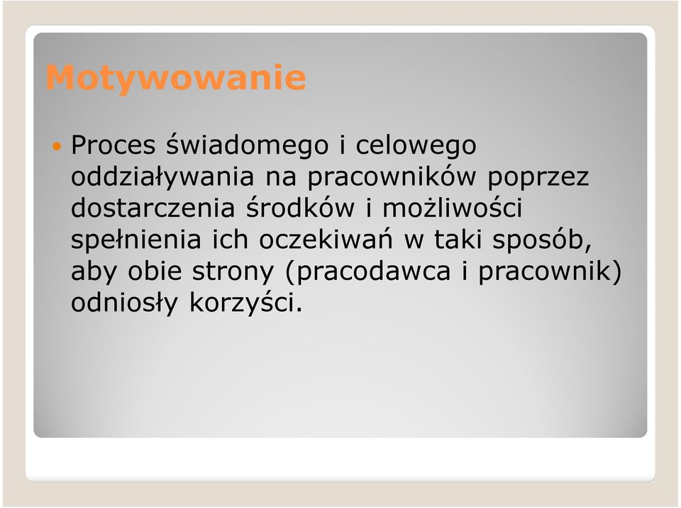 środków i możliwości spełnienia ich oczekiwań w taki