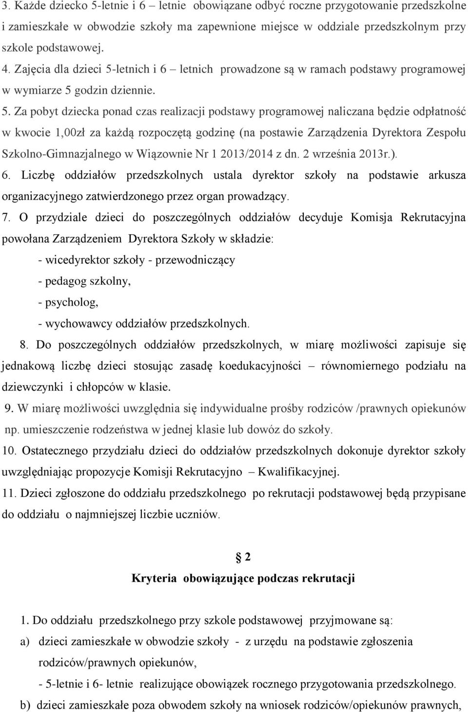 letnich i 6 letnich prowadzone są w ramach podstawy programowej w wymiarze 5 