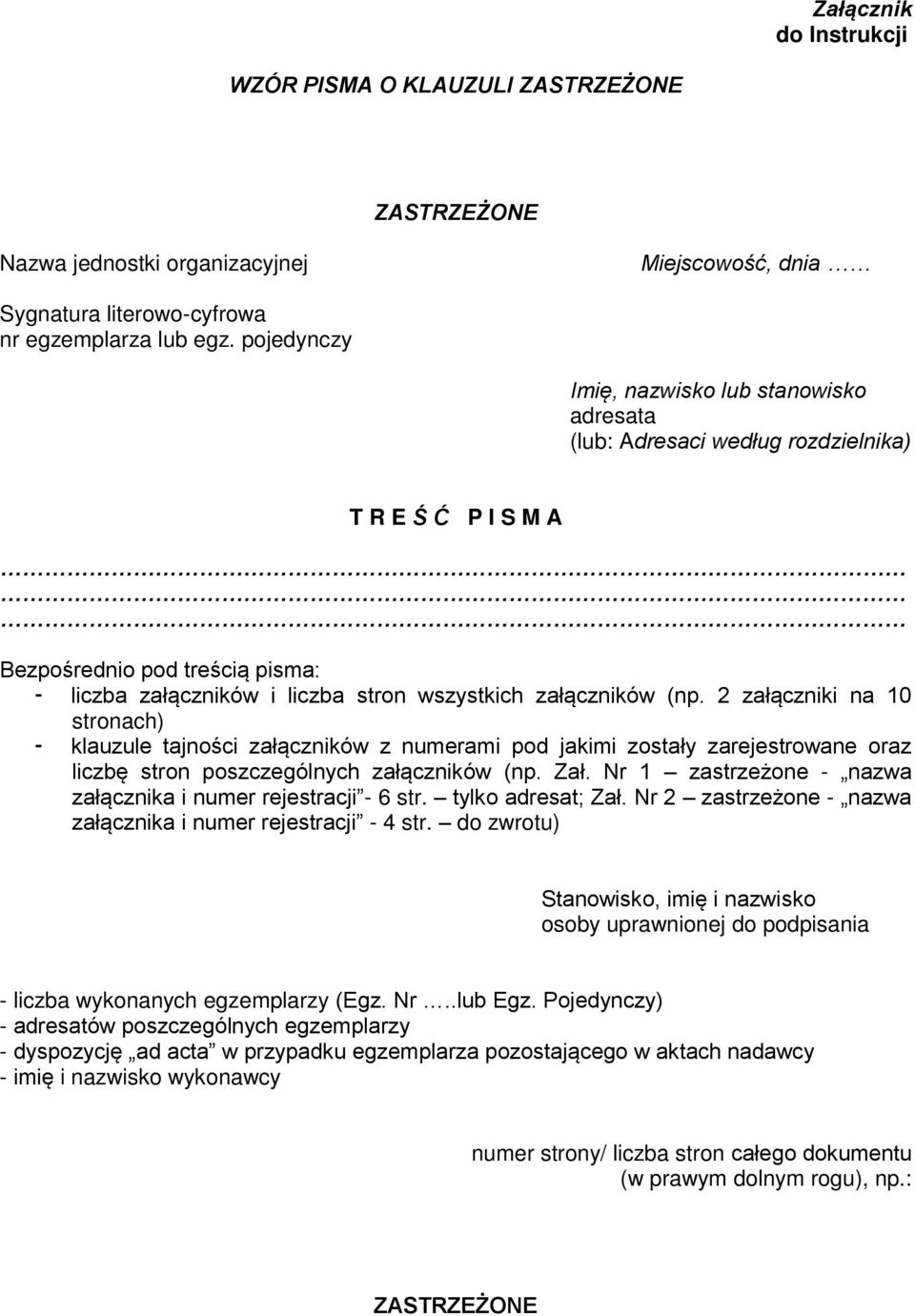 (np. 2 załączniki na 10 stronach) - klauzule tajności załączników z numerami pod jakimi zostały zarejestrowane oraz liczbę stron poszczególnych załączników (np. Zał.