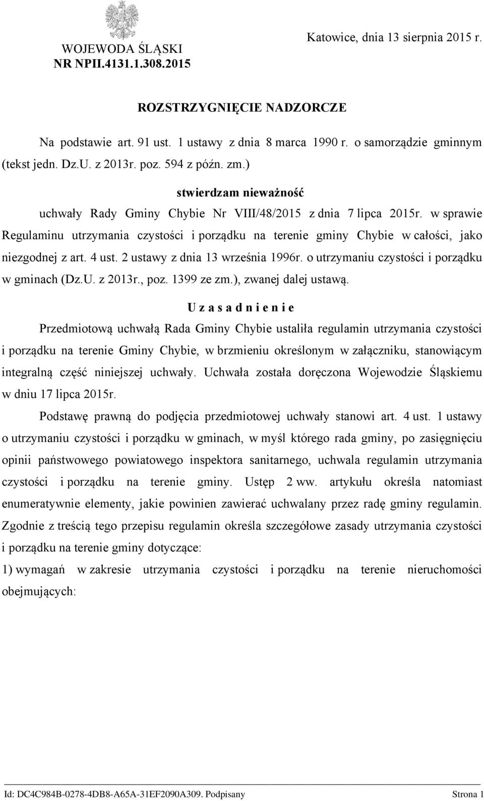 w sprawie Regulaminu utrzymania czystości i porządku na terenie gminy Chybie w całości, jako niezgodnej z art. 4 ust. 2 ustawy z dnia 13 września 1996r.