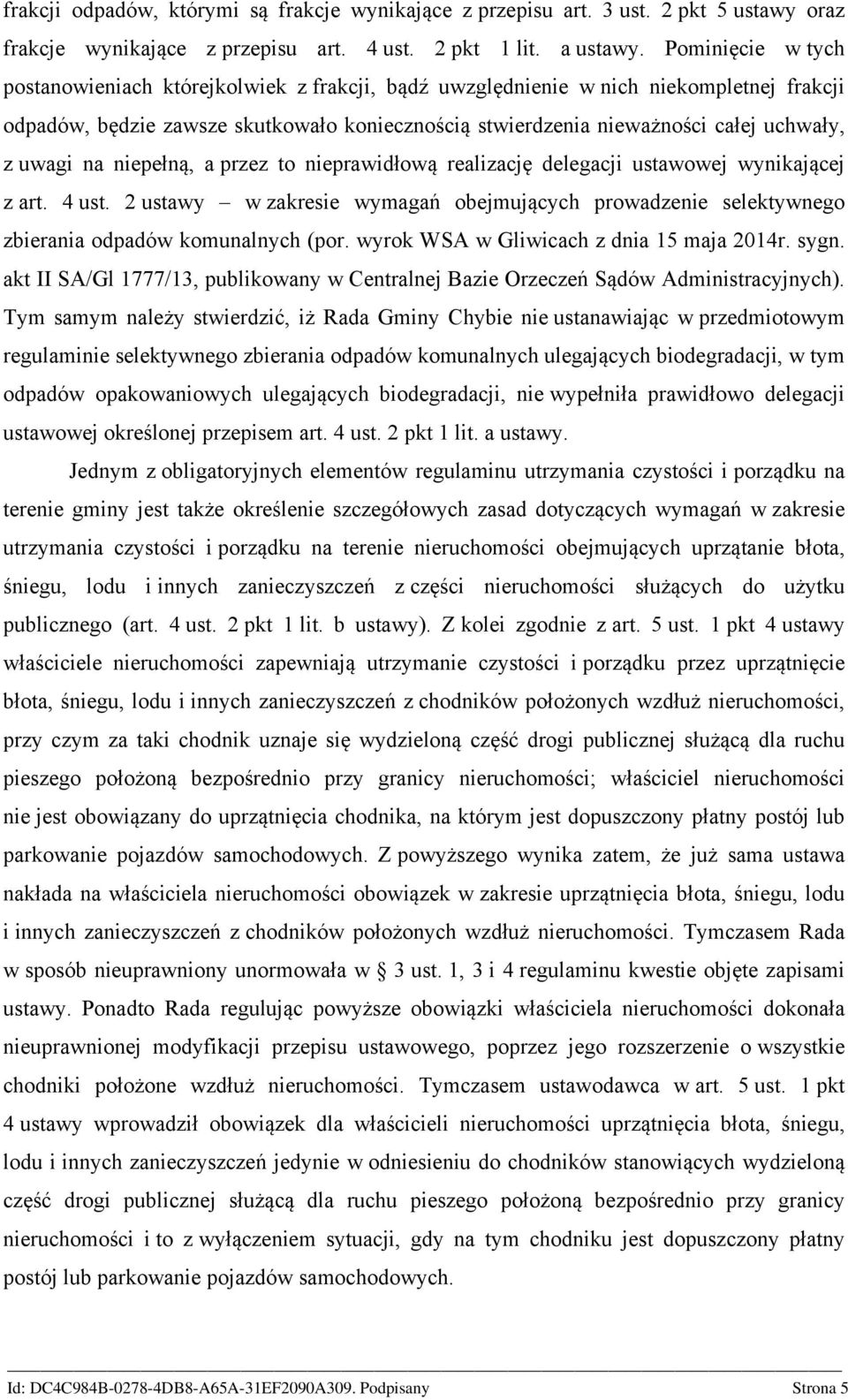uwagi na niepełną, a przez to nieprawidłową realizację delegacji ustawowej wynikającej z art. 4 ust.