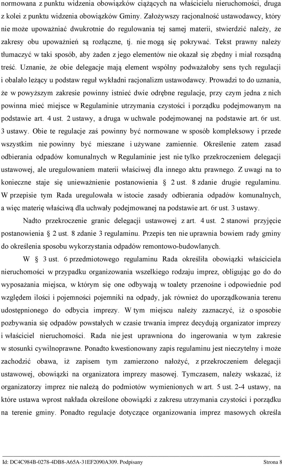 Tekst prawny należy tłumaczyć w taki sposób, aby żaden z jego elementów nie okazał się zbędny i miał rozsądną treść.