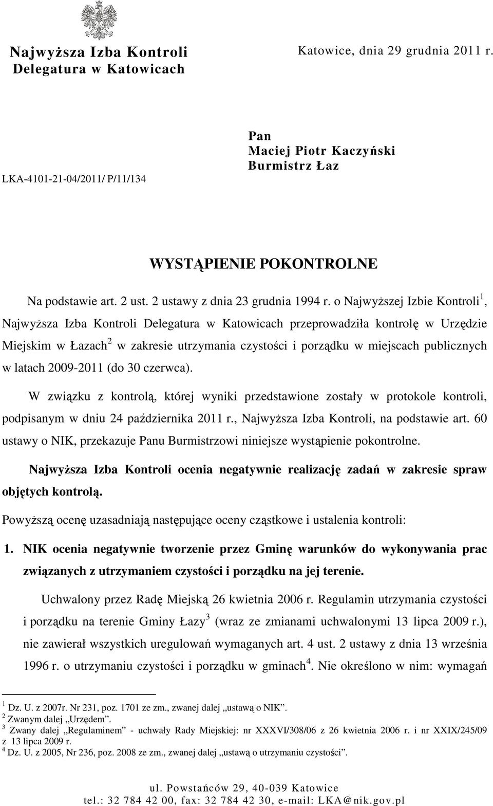 o NajwyŜszej Izbie Kontroli 1, NajwyŜsza Izba Kontroli Delegatura w Katowicach przeprowadziła kontrolę w Urzędzie Miejskim w Łazach 2 w zakresie utrzymania czystości i porządku w miejscach