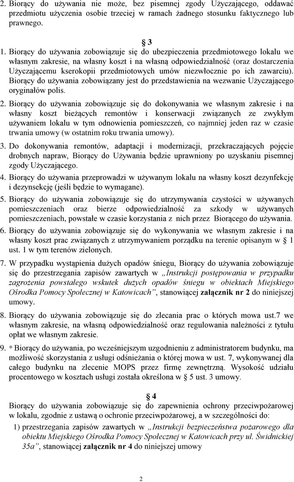 umów niezwłocznie po ich zawarciu). Biorący do używania zobowiązany jest do przedstawienia na wezwanie Użyczającego oryginałów polis. 2.