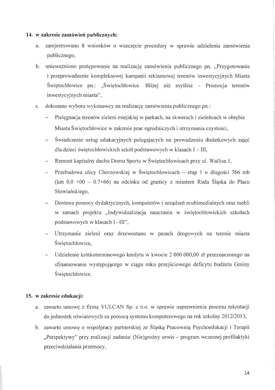 Blii:ej nii: myslisz - Promocja teren6w inwestycyjnych miasta", c. dokonano wyboru wykonawcy na realizacjy zam6wienia publicznego pn.