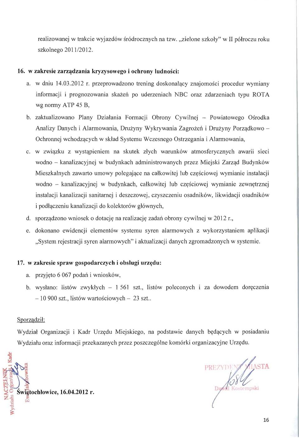 zaktualizowano Plany Dzialania Formacji Obrony Cywilnej - Powiatowego Osrodka Analizy Danych i Alarmowania, Druzyny Wykrywania Zagrozen i Druzyny Porzqdkowo - Ochronnej wchodzqcych w sklad Systemu