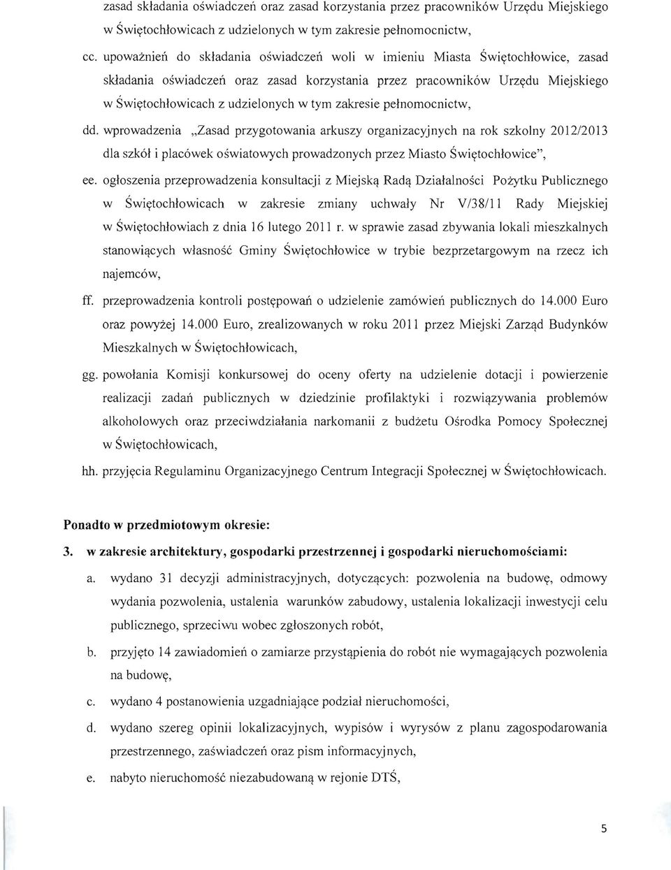 zakresie pelnomocnictw, dd. wprowadzenia "Zasad przygotowania arkuszy organizacyjnych na rok szkolny 2012/2013 dla szk61 i plac6wek oswiatowych prowadzonych przez Miasto Swiytochlowice", ee.