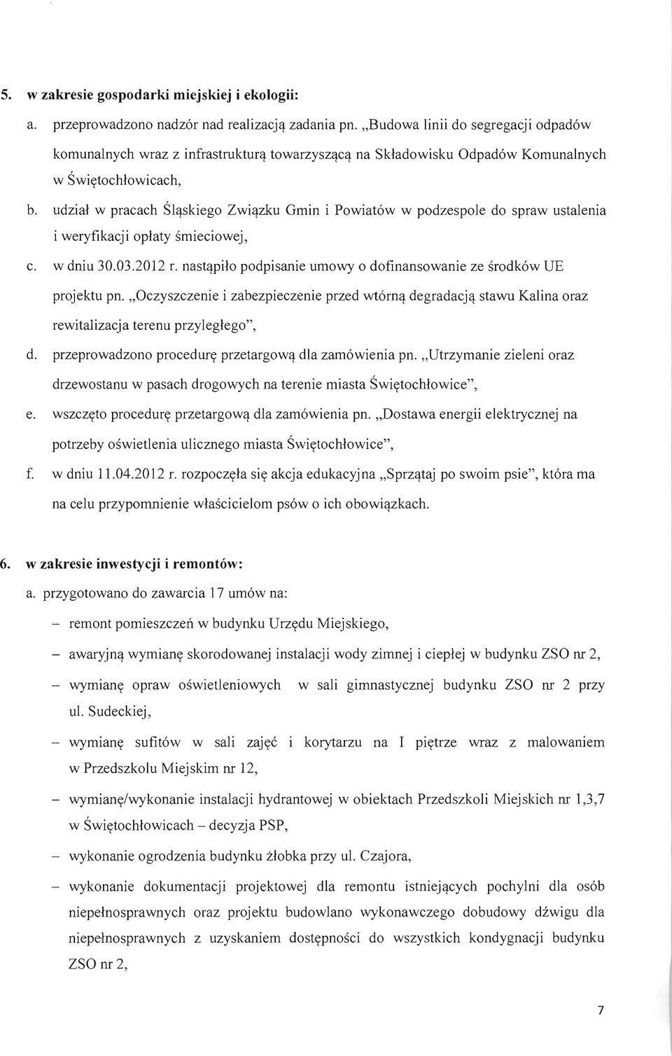 udzial w pracach Slqskiego Zwiqzku Gmin i Powiatow w podzespole do spraw ustalenia i weryfikacji oplaty smieciowej, c. w dniu 30.03.2012 r.