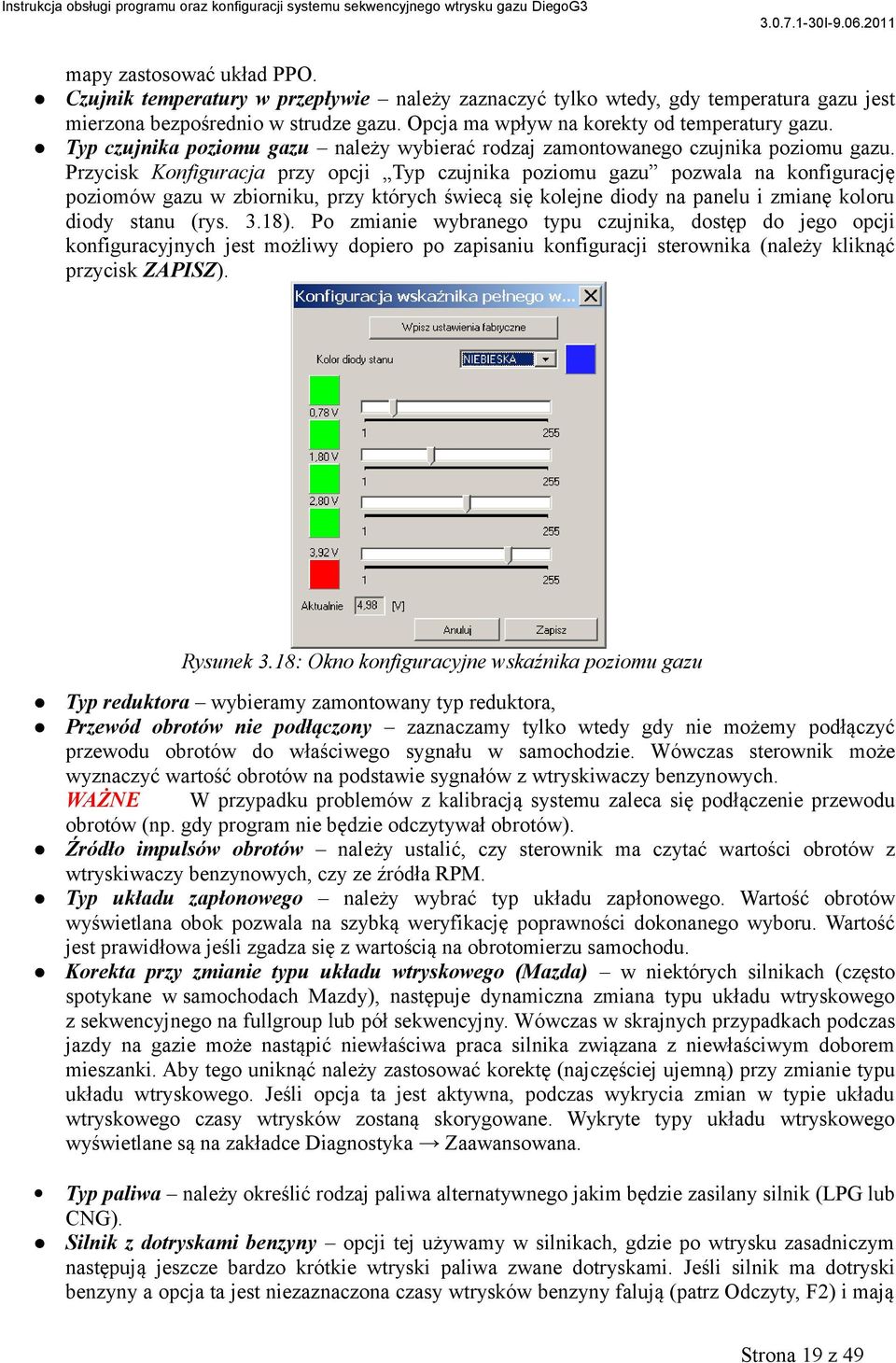 Przycisk Konfiguracja przy opcji Typ czujnika poziomu gazu pozwala na konfigurację poziomów gazu w zbiorniku, przy których świecą się kolejne diody na panelu i zmianę koloru diody stanu (rys. 3.18).