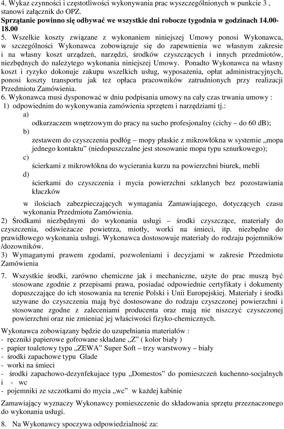 nezbędnych d należyteg wyknana nnejszej Umwy.