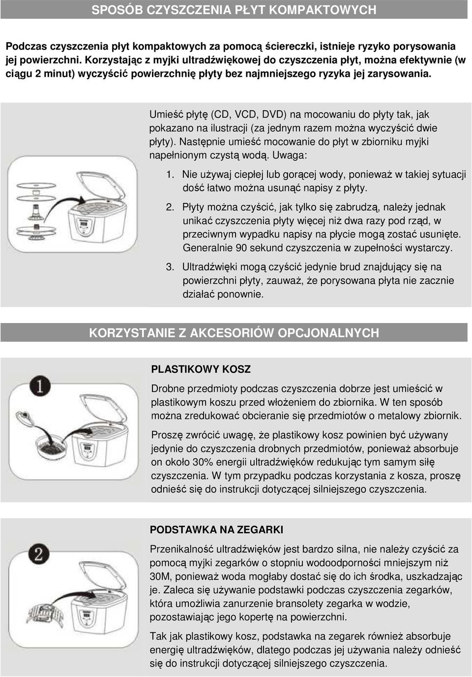 Umieść płytę (CD, VCD, DVD) na mocowaniu do płyty tak, jak pokazano na ilustracji (za jednym razem można wyczyścić dwie płyty).