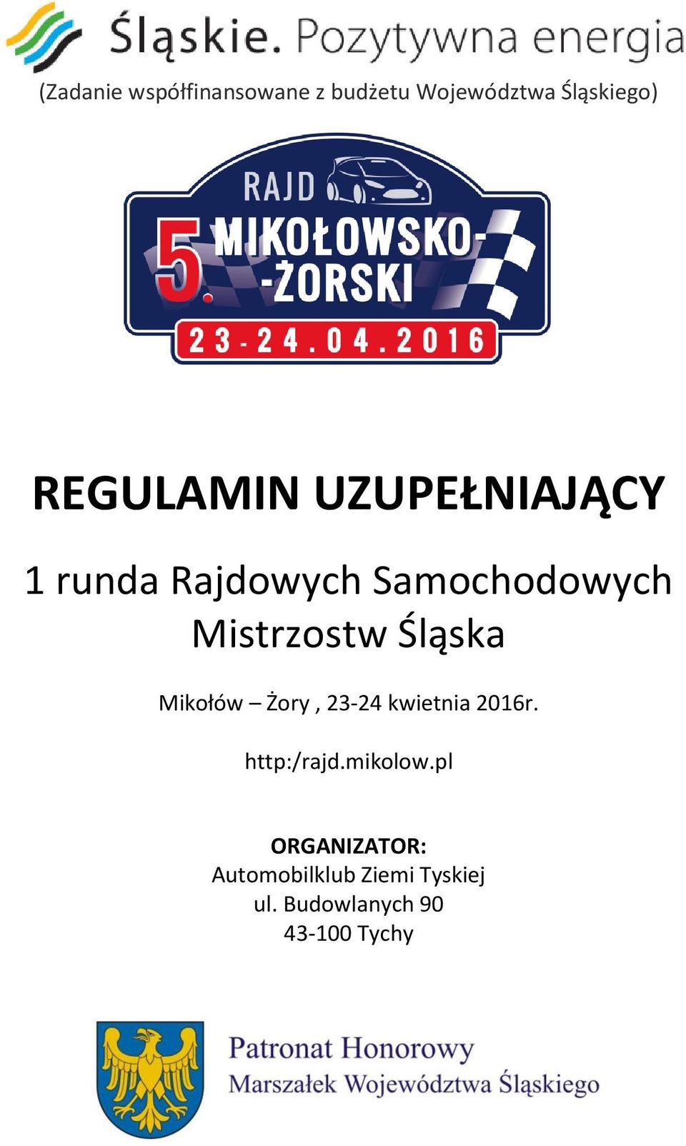Mistrzostw Śląska Mikołów Żory, 23-24 kwietnia 2016r. http:/rajd.