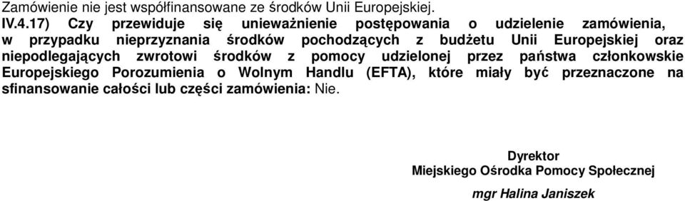 budŝetu Unii Europejskiej oraz niepodlegających zwrotowi środków z pomocy udzielonej przez państwa członkowskie Europejskiego