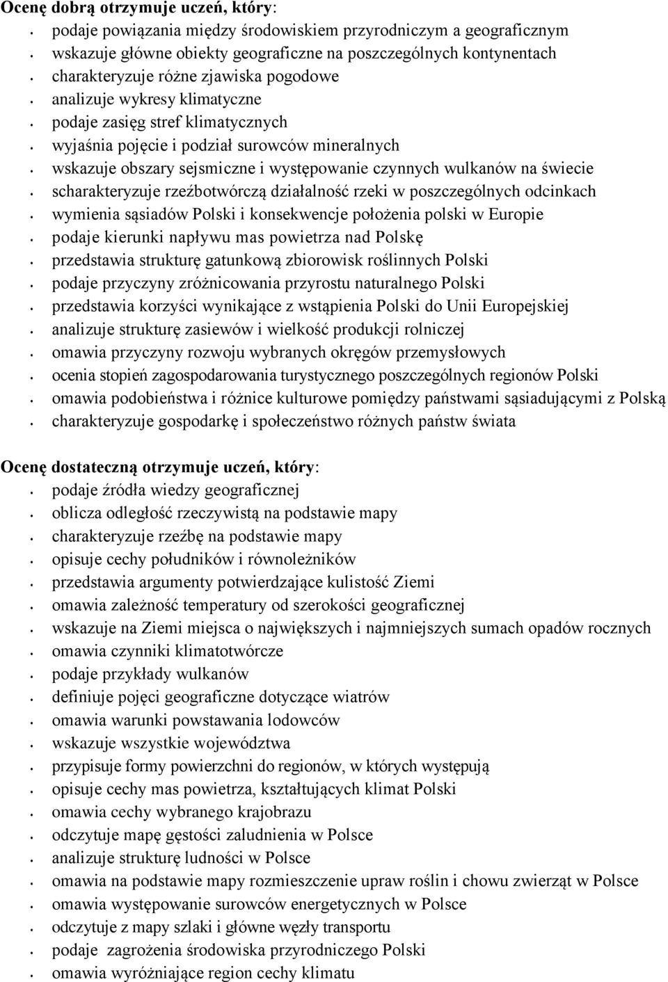 wskazuje obszary sejsmiczne i występowanie czynnych wulkanów na świecie. scharakteryzuje rzeźbotwórczą działalność rzeki w poszczególnych odcinkach.