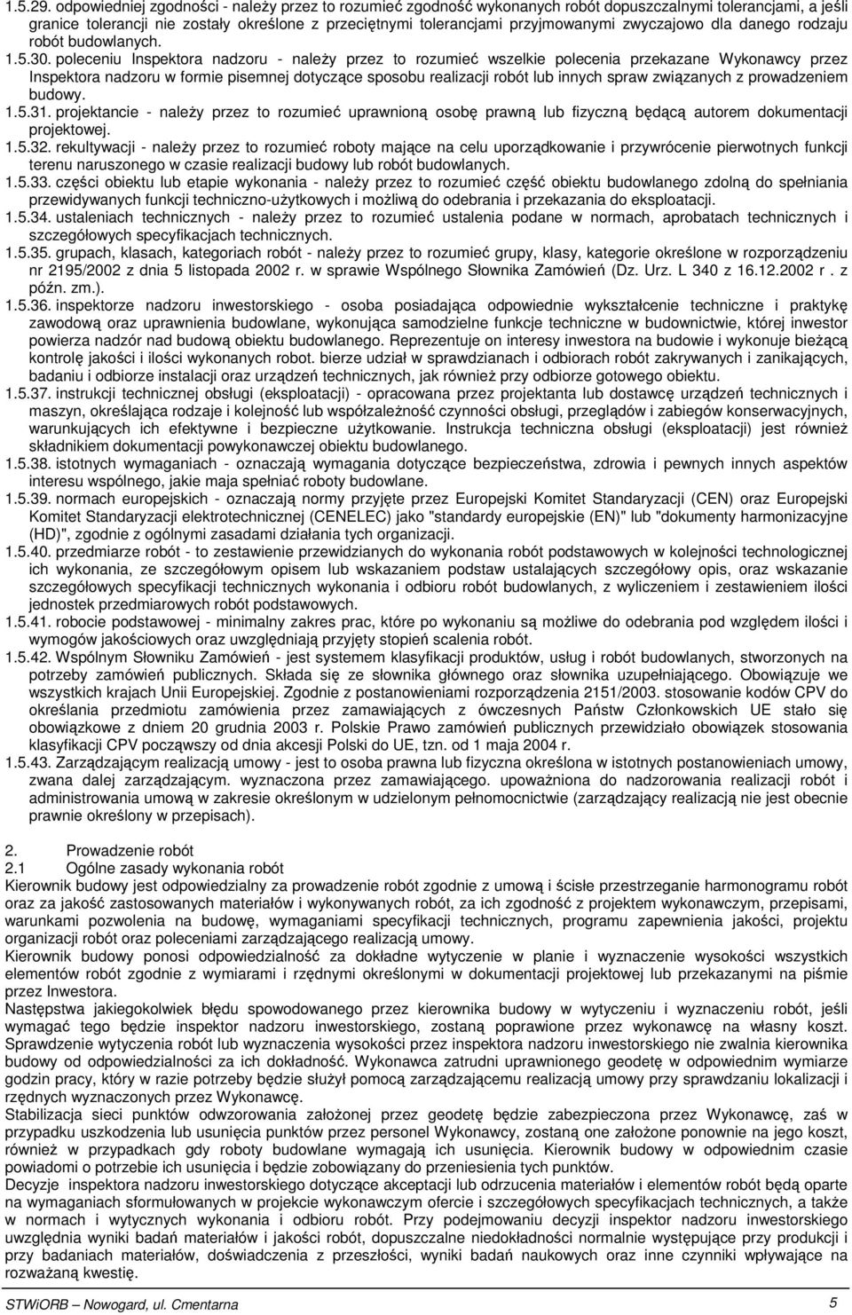 zwyczajowo dla danego rodzaju robót budowlanych. 1.5.30.