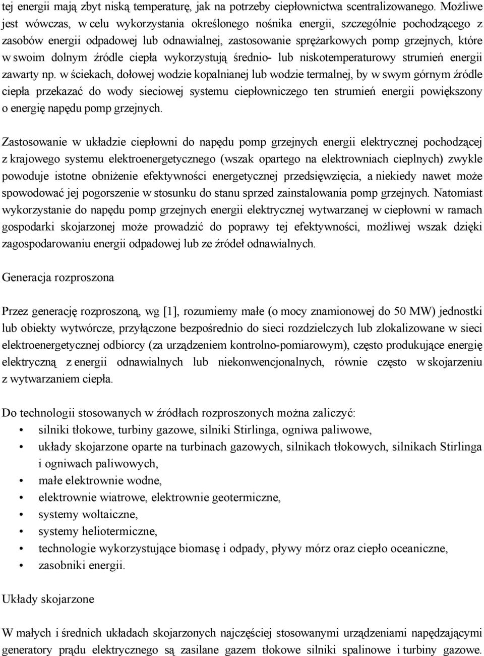 dolnym źródle ciepła wykorzystują średnio- lub niskotemperaturowy strumień energii zawarty np.