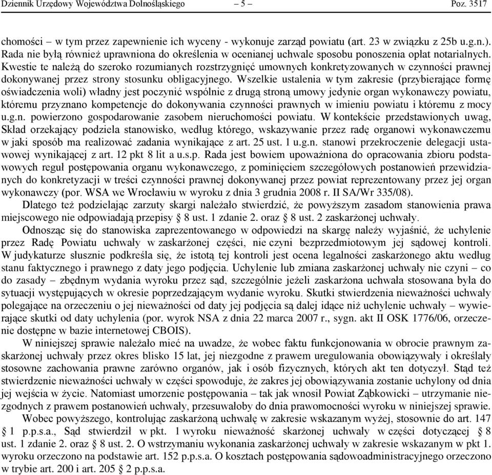 Kwestie te należą do szeroko rozumianych rozstrzygnięć umownych konkretyzowanych w czynności prawnej dokonywanej przez strony stosunku obligacyjnego.