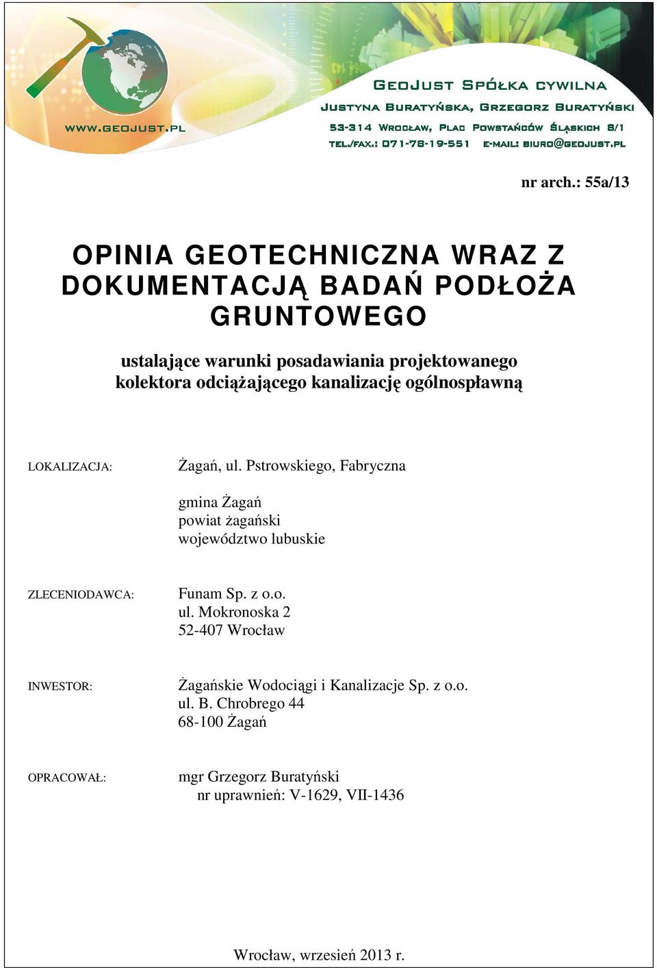 kolektora odciążającego kanalizację ogólnospławną LOKALIZACJA: Żagań, ul.